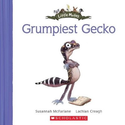 Little Mates: #7 Grumpiest Gecko book