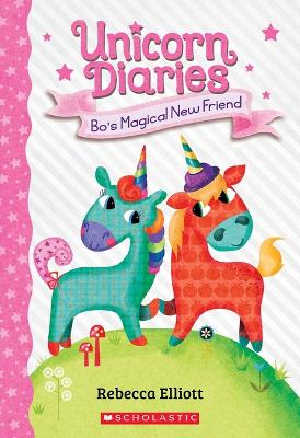 Bo's Magical New Friend (Unicorn Diaries #1) book