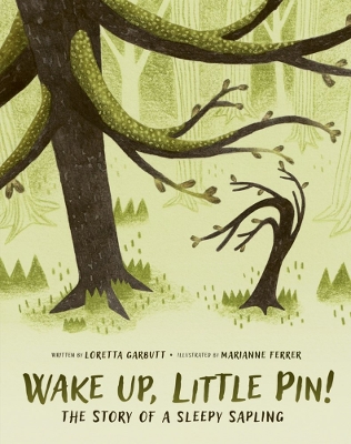 Wake Up, Little Pin!: The Story of a Sleepy Sappling book