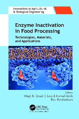 Enzyme Inactivation in Food Processing: Technologies, Materials, and Applications by Megh R. Goyal