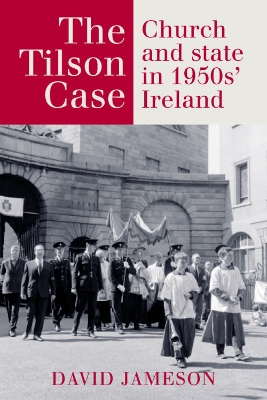 The Tilson Case: Church and State in 1950s' Ireland book