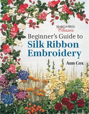 Beginner's Guide to Silk Ribbon Embroidery book