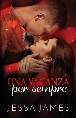 Una vacanza per sempre: per ipovedenti by Jessa James