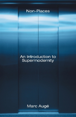 Non-Places: An Introduction to Supermodernity book