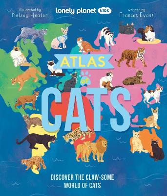 Lonely Planet Kids Atlas of Cats: Discover the Claw-some World of Cats book