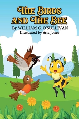 The Birds and the Bee by William C O'Sullivan