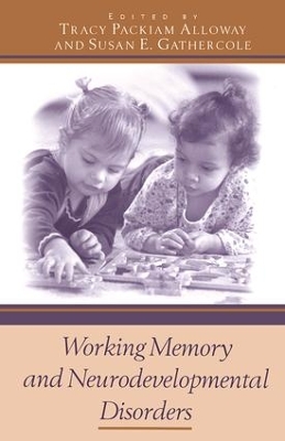 Working Memory and Neurodevelopmental Disorders by Tracy Packiam Alloway