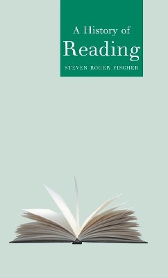 History of Reading by Steven Roger Fischer