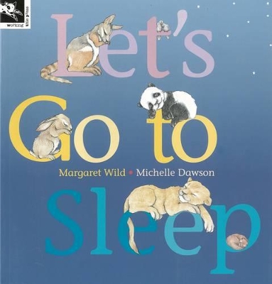 Let's Go to Sleep by Margaret Wild