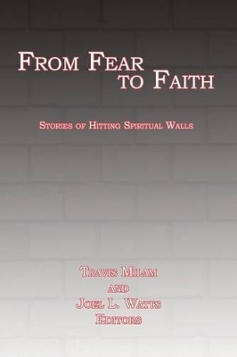 From Fear to Faith: Stories of Hitting Spiritual Walls book