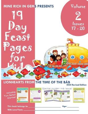 19 Day Feast Pages for Kids Volume 2 / Book 5: Early Bahá'í History - Lionhearts from the Time of the Báb (Issues 17 - 20) book