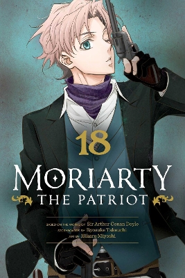 Moriarty the Patriot, Vol. 18: Volume 18 book