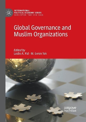 Global Governance and Muslim Organizations by Leslie A. Pal