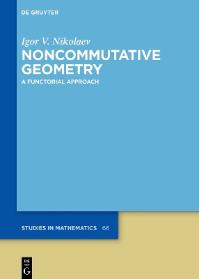 Noncommutative Geometry: A Functorial Approach by Igor V. Nikolaev