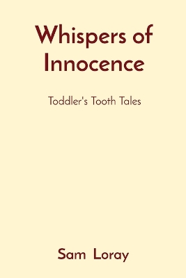 Whispers of Innocence: Toddler's Tooth Tales book