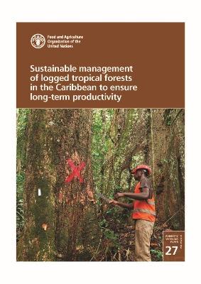 Sustainable management of logged tropical forests in the Caribbean to ensure long-term productivity book