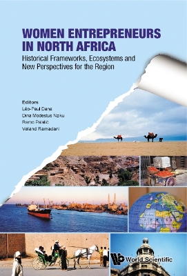 Women Entrepreneurs In North Africa: Historical Frameworks, Ecosystems And New Perspectives For The Region book