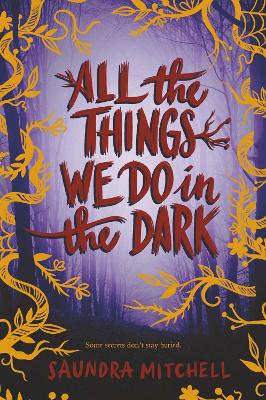 All the Things We Do in the Dark by Saundra Mitchell