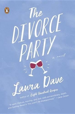 The Divorce Party: A Novel by Laura Dave