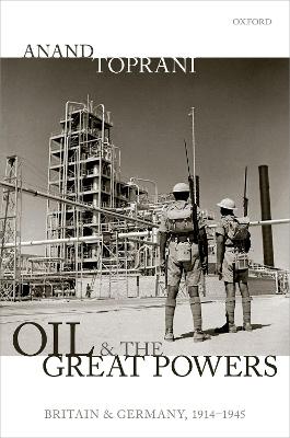 Oil and the Great Powers: Britain and Germany, 1914 to 1945 book