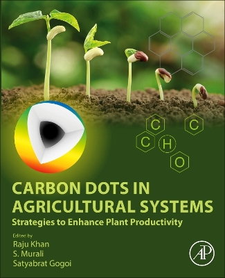 Carbon Dots in Agricultural Systems: Strategies to Enhance Plant Productivity book