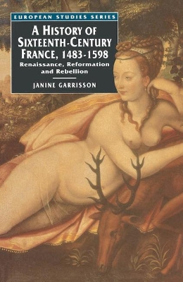 History of Sixteenth Century France, 1483-1598 book