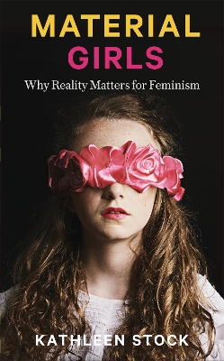 Material Girls: Why Reality Matters for Feminism book