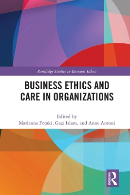 Business Ethics and Care in Organizations by Marianna Fotaki