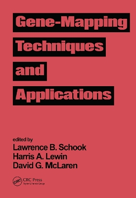 Gene-Mapping Techniques and Applications by Lawrence B. Schook