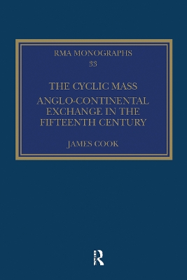 The Cyclic Mass: Anglo-Continental Exchange in the Fifteenth Century by James Cook