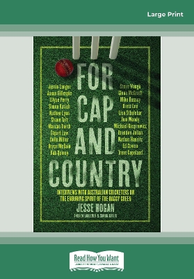 For Cap and Country: Interviews with Australian cricketers on the enduring spirit of the baggy green by Jesse Hogan,Andrew,Faulkner and Simon Auteri