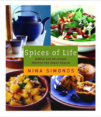 Spices of Life: A Cookbook of Simple and Delicious Recipes for Great Health book