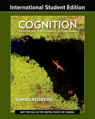 Cognition: Exploring the Science of the Mind (Eighth Edition) by Daniel Reisberg