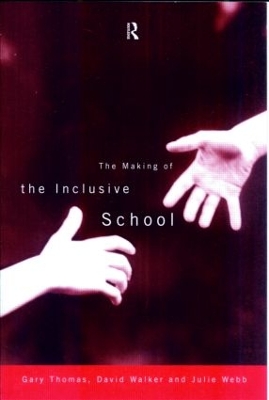 The Making of the Inclusive School by Gary Thomas