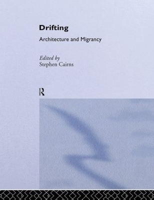 Drifting - Architecture and Migrancy book