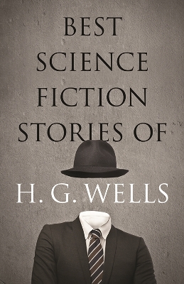 Best Science Fiction Stories of H. G. Wells book