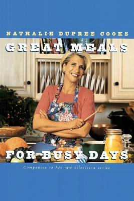 Nathalie Dupree Cooks Great Meals for Busy Days book
