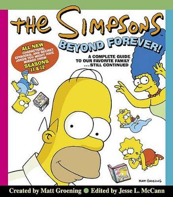 The Simpsons: Beyond Forever!: a Complete Guide to Our Favorite Family...Still Continued by Matt Groening