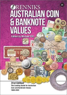 Renniks Australian Coin & Banknote Values 31st Edition: The Leading Guide for Australian Coin and Banknote Values. 1800-2022 book