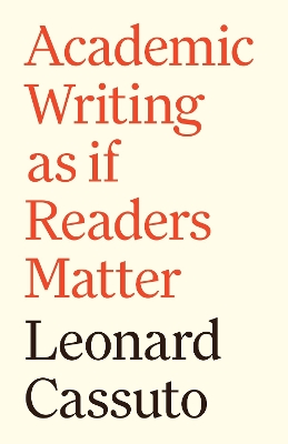 Academic Writing as if Readers Matter by Leonard Cassuto
