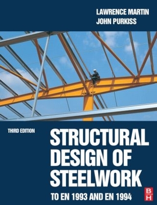 Structural Design of Steelwork to EN 1993 and EN 1994, Third Edition book