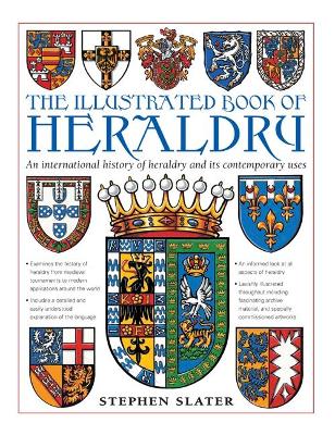 The Illustrated Book of Heraldry: An International History of Heraldry and Its Contemporary Uses book