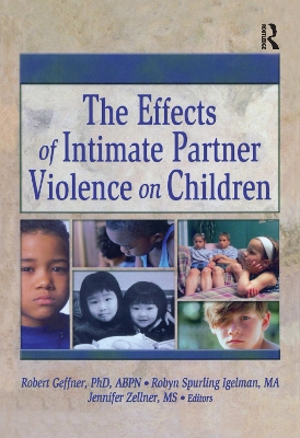 The The Effects of Intimate Partner Violence on Children by Robert Geffner