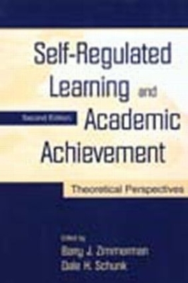 Self-Regulated Learning and Academic Achievement by Dale H. Schunk