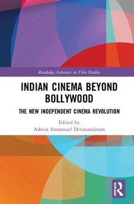 Indian Cinema Beyond Bollywood: The New Independent Cinema Revolution book