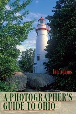 A Photographer's Guide to Ohio by Ian Adams