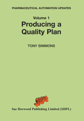 Pharmaceutical Automation Updates: v. 1: Producing a Quality Plan book