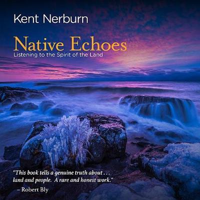 Native Echoes: Listening to the Spirit of the Land book