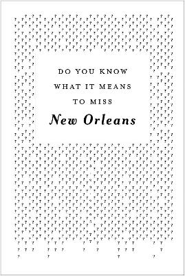 Do You Know What It Means To Miss New Orleans? book