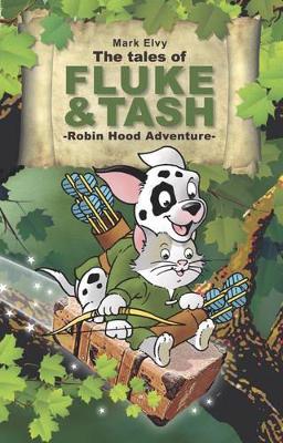 Tales of Fluke and Tash in Robin Hood Adventure book